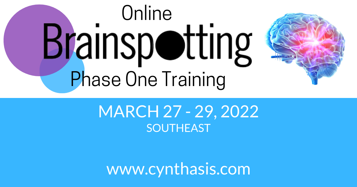 Brainspotting Phase One March 27 29 2022 Cynthasis